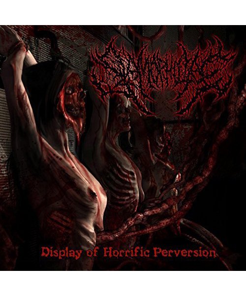 SLAMOPHILIAC【 DISPLAY OF HORRIFIC PERVERSION (輸入盤CD) 】- SIDEMILITIA  inc.の通販サイト