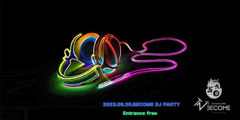 CULTURE / 㡼  2023ǯ0930() BECOME DJ PARTYʲ