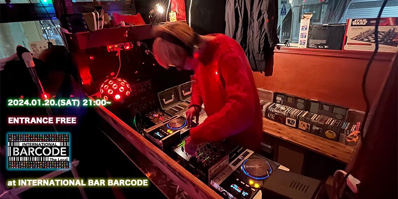 CULTURE / 㡼  2024ǯ0120() NEW YEAR DJ PARTY at INTERNATIONAL BARCODEʲ