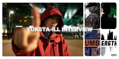 INTERVIEW / YUKSTA-ILL / INTERVIEW