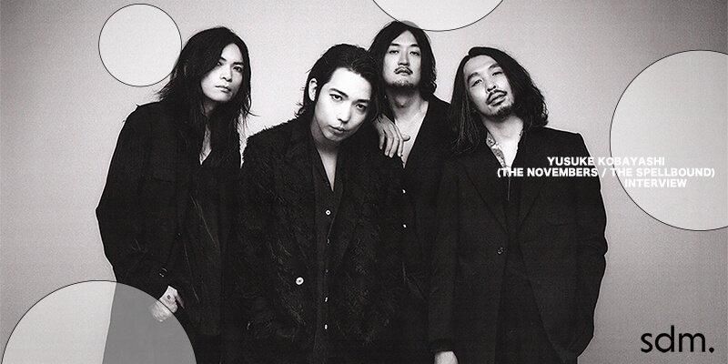 小林祐介（THE NOVEMBERS / THE SPELLBOUND）：INTERVIEW 2024.07. - セレクトショップ  SIDEMILITIA（サイドミリティア）通販サイト