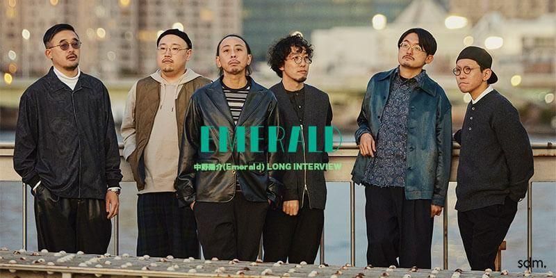 CULTURE / 㡼  ۲EmeraldˡINTERVIEWʲ