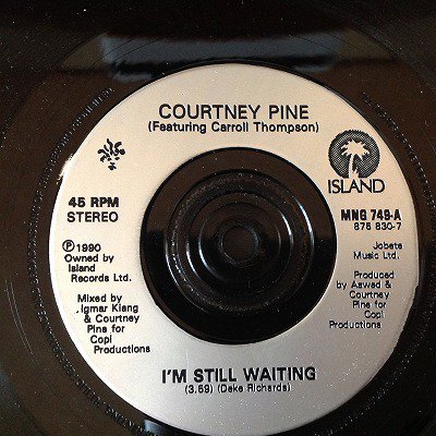 Courtney pine feat Carroll thompson / I'm still waiting (7inch uk