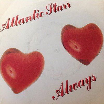 ATLANTIC STARR / ALWAYS (7inch uk ) - charlie's record HIROSHIMA