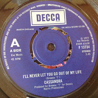 Cassandra / I'll never let you go out of my life (7inch uk DECCA