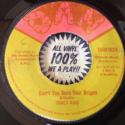 Tracy king / Don't you burn your bridge (7inch uk org ) no center