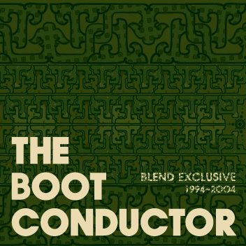 DJ KIYO | THE BOOT CONDUCTOR - BLEND EXCLUSIVE : 1994-2004